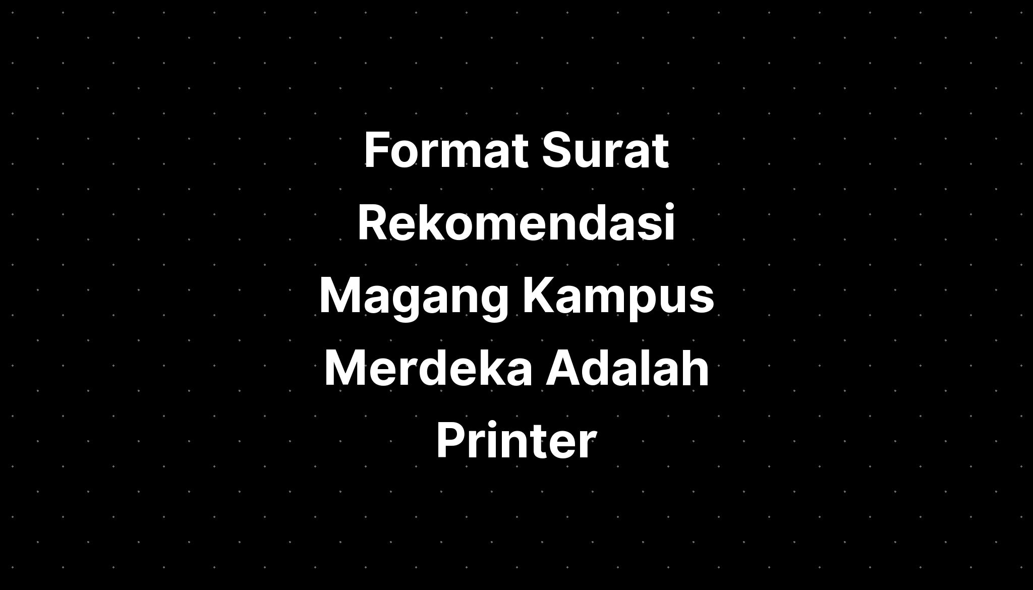 Format Surat Rekomendasi Magang Kampus Merdeka Imagesee Sexiz Pix